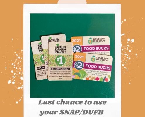 Last chance to use your SNAP/DUFB at Sisters Farmers Market